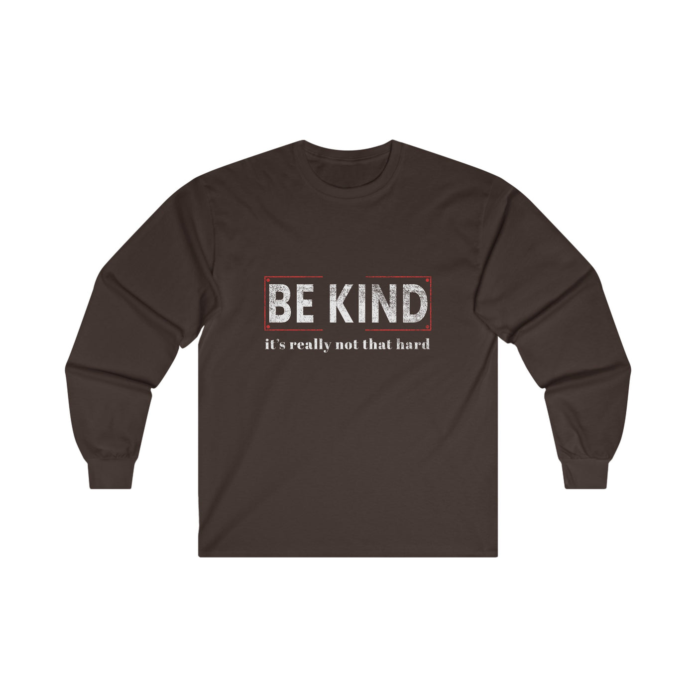 Be kind its really Long Sleeve Tee