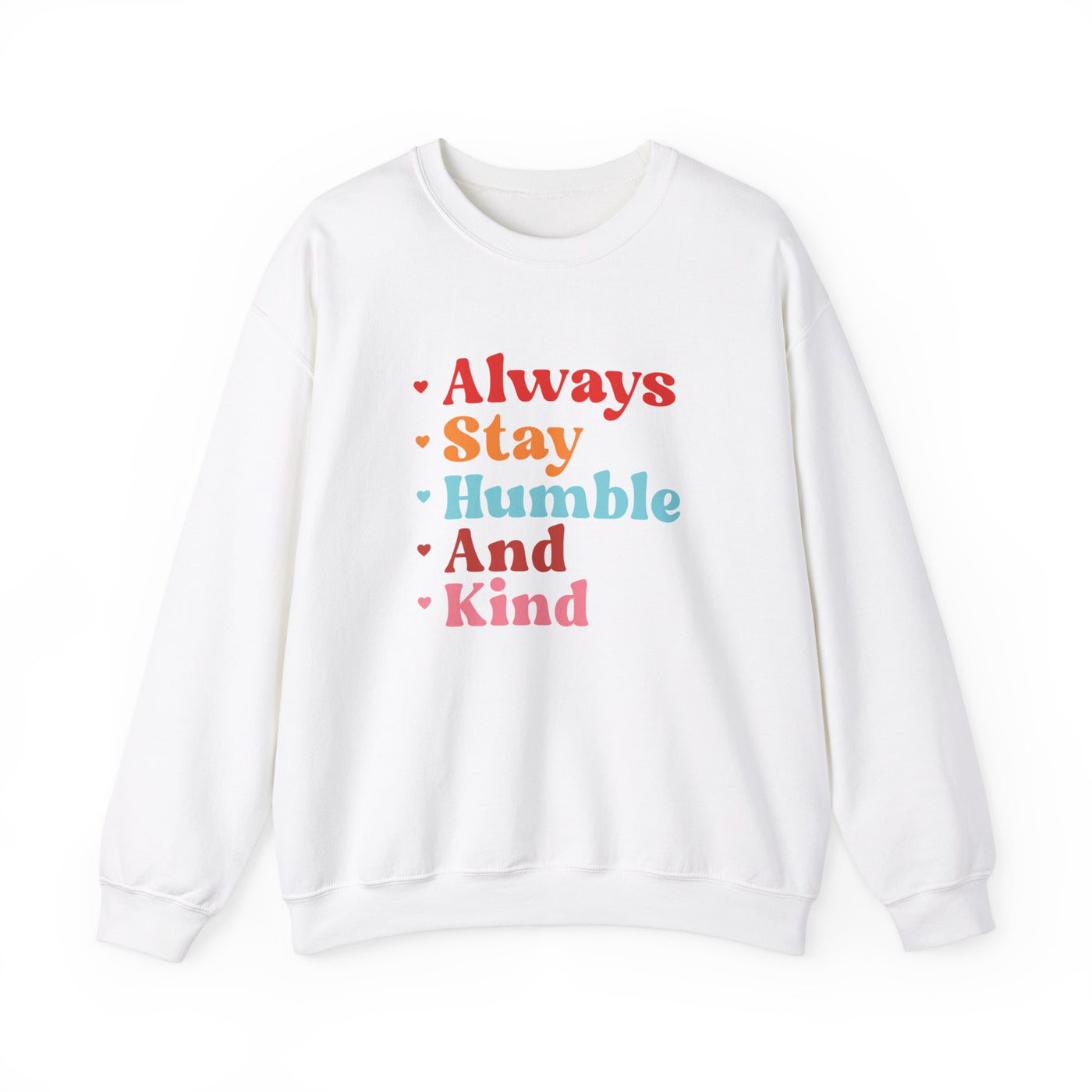 Always stay humble Crewneck Sweatshirt