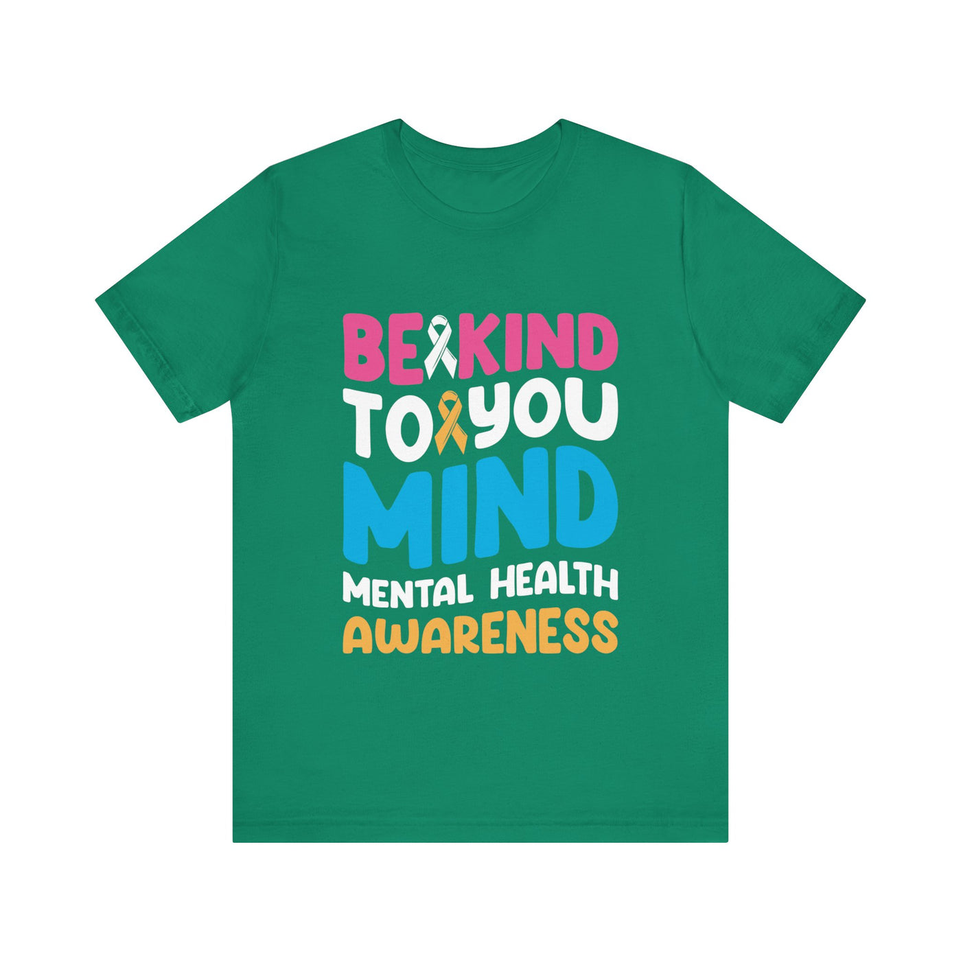 Be Kind To Your Mind Short Sleeve Tee