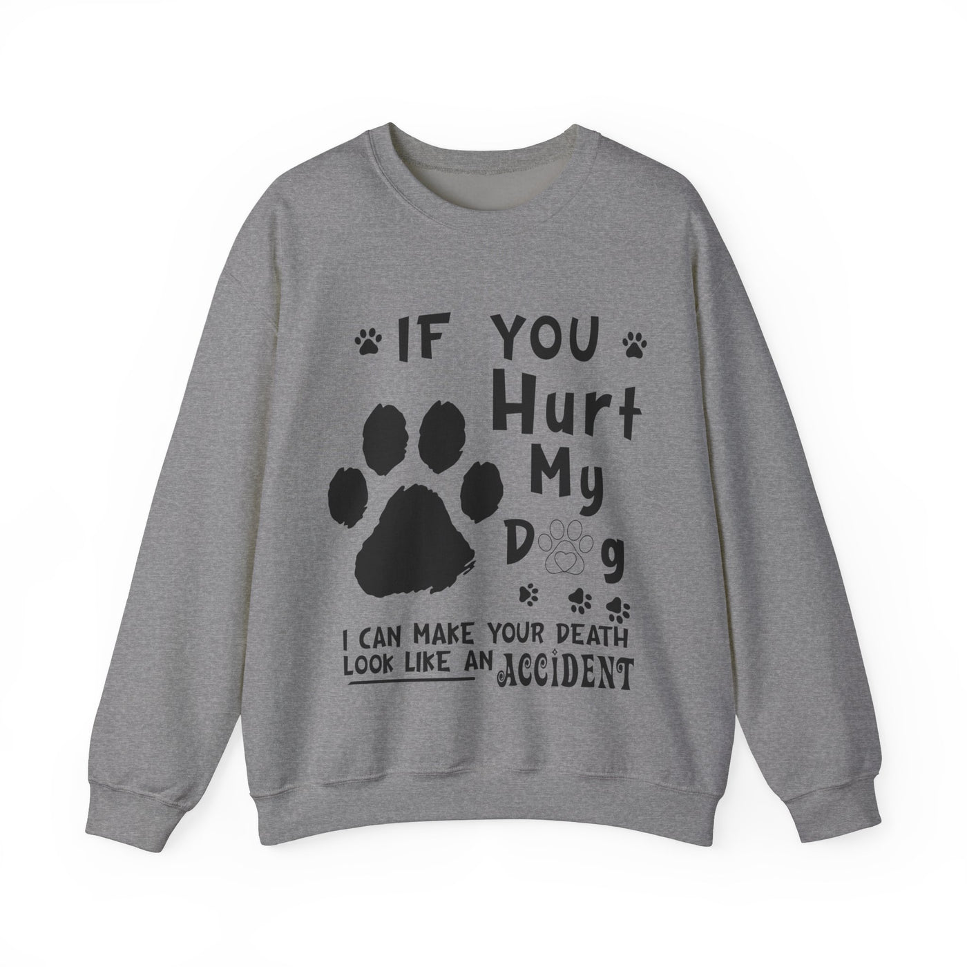 If You Hurt My Dog Crewneck Sweatshirt