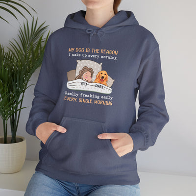 My dog is the reason Hooded Sweatshirt