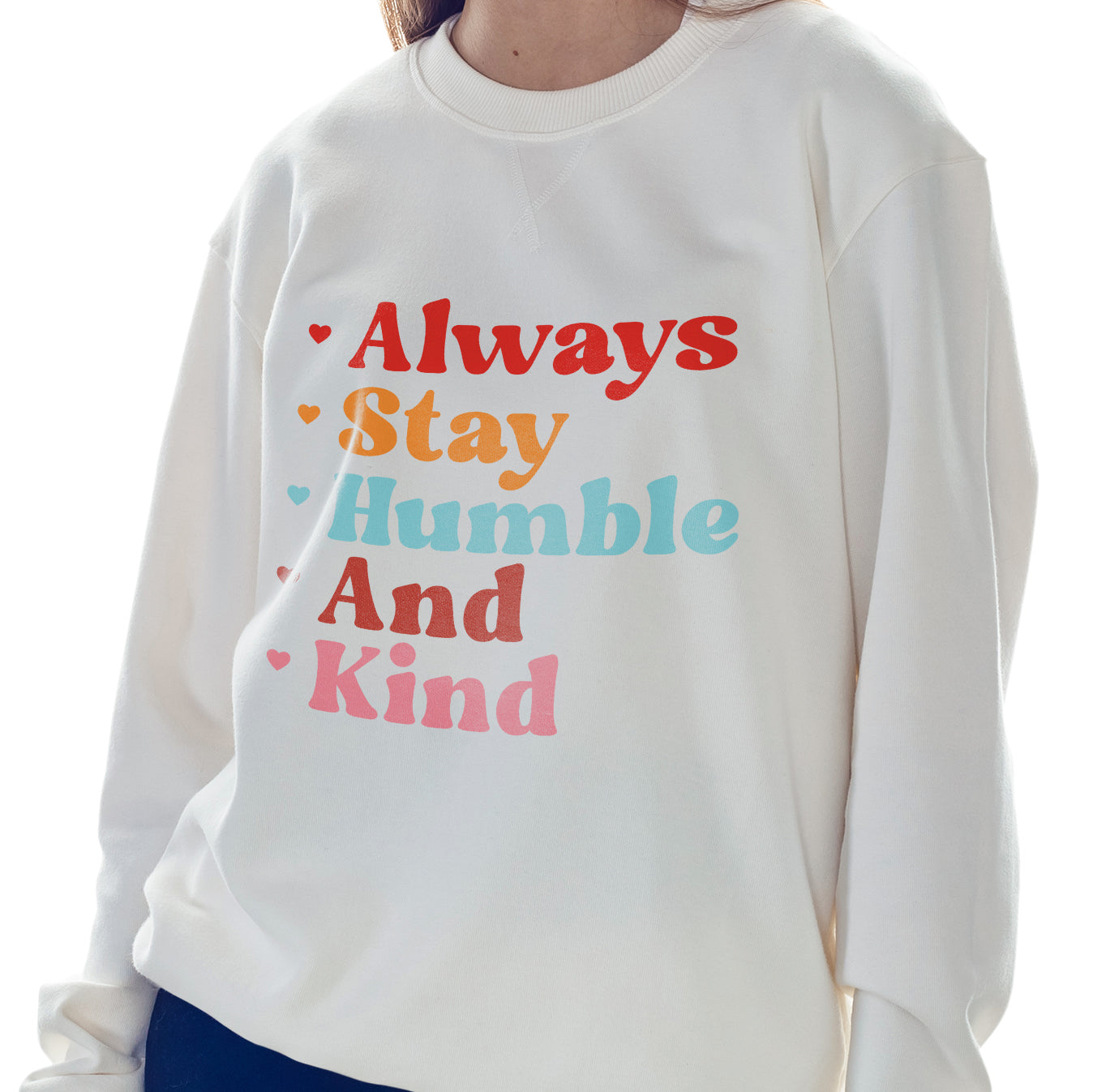 Always stay humble Crewneck Sweatshirt