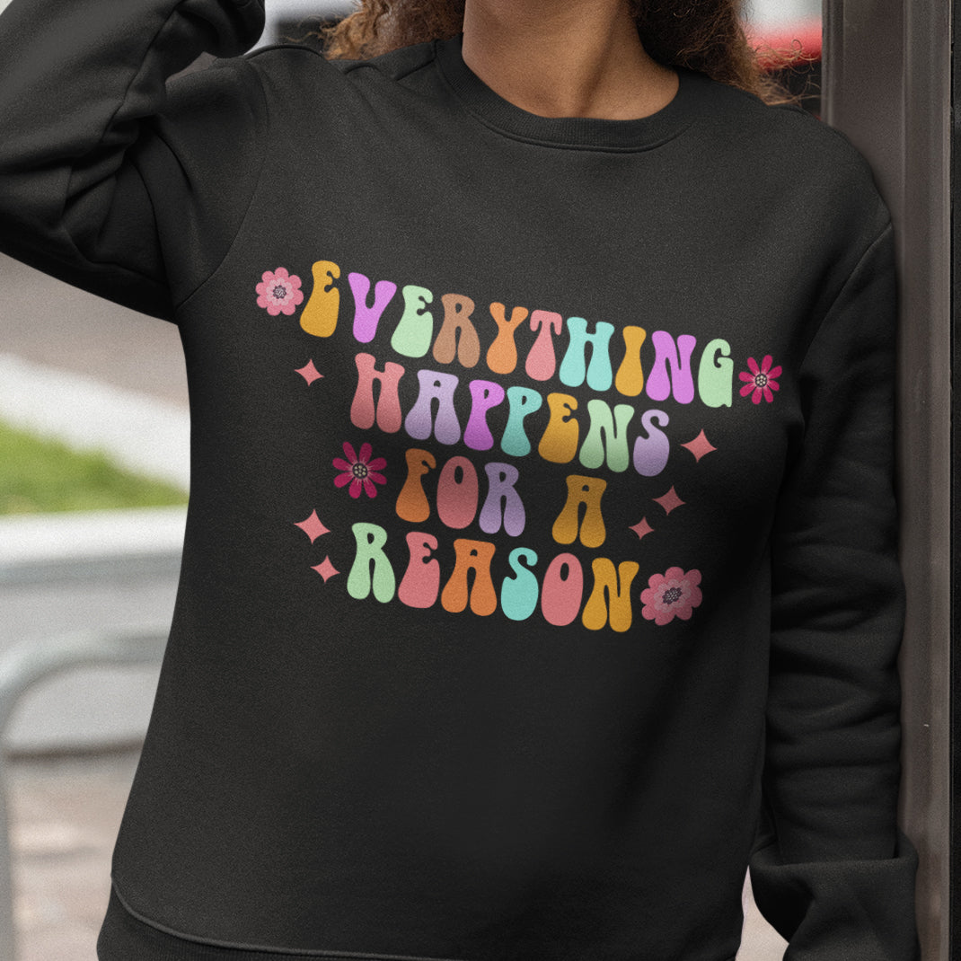 Everything happens for a reason Crewneck Sweatshirt